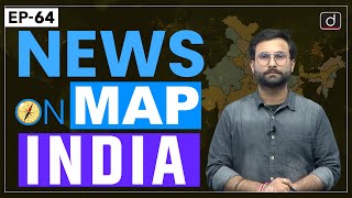 NEWS ON MAP  INDIA MAPPING  EP – 64  PLACES IN NEWS UPSC  DRISHTI IAS English [upl. by Eciryt]