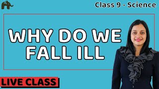 Why do we fall ill class 9 CBSE  Chapter 13 NCERT [upl. by Noj]