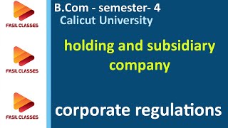 CR Lecture 12 Holding Company and Subsidiary company corporate regulations calicut university [upl. by Clayberg]