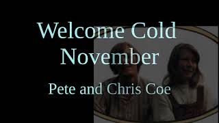 Welcome Cold November  Pete amp Chris Coe [upl. by Oicapot]