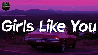 Maroon 5  Girls Like You Lyrics [upl. by Raines62]