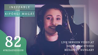 Ineffable  Kipörgi magát  LIVE At SoundCam Studio [upl. by Hama704]