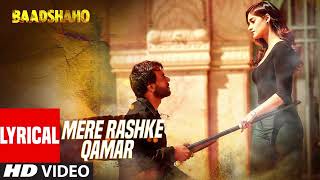 quotMere Rashke Qamarquot Song With Lyrics  Baadshaho  Ajay Devgn Ileana Nusrat amp Rahat Fateh Ali Khan [upl. by Atined]