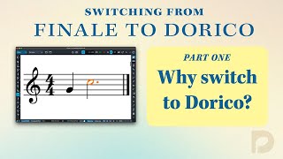 Why switch to Dorico  Switching from Finale to Dorico [upl. by Haneehs]