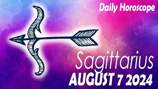 SAGITTARIUS ❤️ DAILY HOROSCOPE TODAY  AUGUST 7 2024 🌞♐️ SAGITTARIUS LOVE HOROSCOPE 💫⭐️ [upl. by Welcher]