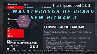 All New The Ellipses Level 2 and 3 Elusive Target Arcade Hitman 3 Trilogy If failed wait 12hrs [upl. by Teemus]