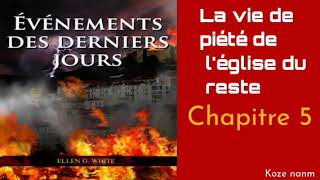 Evenements des derniers jours Ellen G White chapitre 5 [upl. by Tiphany]