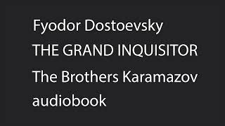 Fyodor Dostoevsky The Grand Inquisitor audiobook  from The Brothers Karamazov [upl. by Attolrahc]