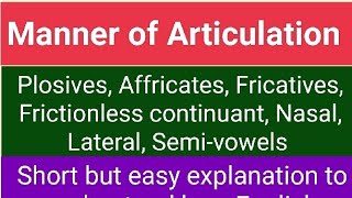 Phonetics Manner of Articulation plosive affricate fricative nasal lateral frictionless [upl. by Ruomyes]