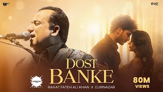 Dost Banke Official Video  Rahat Fateh Ali Khan X Gurnazar  Priyanka Chahar Choudhary [upl. by Anelliw]