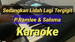 Sedangkan Lidah Lagi Tergigit KARAOKE PRamlee amp Salomah Melayu [upl. by Eural339]