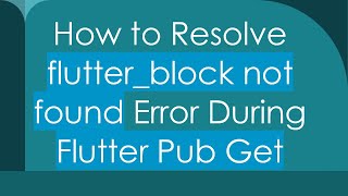 How to Resolve flutterblock not found Error During Flutter Pub Get [upl. by Thapa]