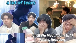 HAPPY ENDING UNTIL WE MEET AGAIN  ด้ายแดง Ep17 REACTIONCOMMENTARY [upl. by Rutra]