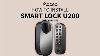 How to install Aqara Smart Lock U200 EU Cylinder [upl. by Levina]