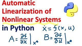 Automatic Linearization of Nonlinear Systems in Python  Control Engineering Tutorials [upl. by Yonita]