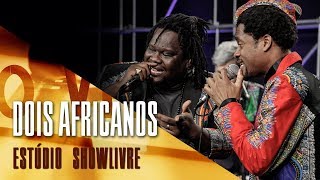 quotEu sou de láquot  Dois Africanos no Estúdio Showlivre 2017 [upl. by Kciv]