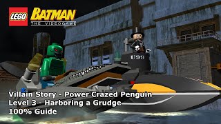 23 Harboring a Grudge 100 Guide  LEGO Batman The Videogame  Power Crazed Penguin [upl. by Buyse]