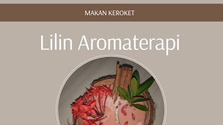 Kelompok 4 MEMBUAT LILIN AROMATERAPI [upl. by Erdnaet]