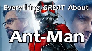 Everything GREAT About AntMan [upl. by Ecissej57]