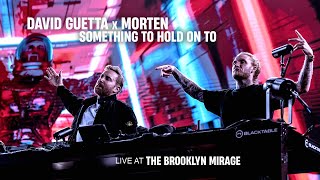 David Guetta amp MORTEN  Something To Hold On To ft Clementine Douglas Live  Brooklyn Mirage [upl. by Inig]