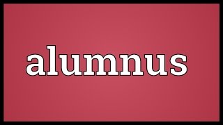 Alumnus Meaning [upl. by Eirod]