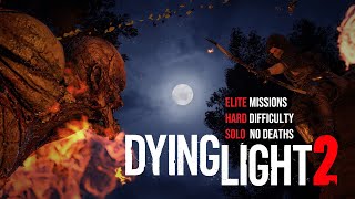 Dying Light 2 Elite Survivor Missions  Solo Hard Difficulty  0 Deaths [upl. by Kostman]