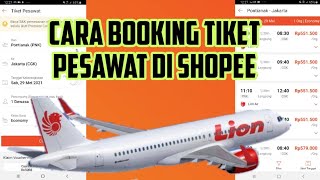 Cara Booking Tiket Pesawat di Aplikasi Shopee [upl. by Reiter]