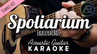 Spoliarium by Eraserheads Lyrics  Female Key  Acoustic Guitar Karaoke  TZ Audio Stellar X3 [upl. by Bernadina]