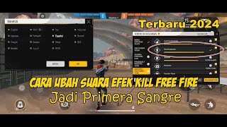 CARA MENGUBAH SUARA EFEK KILL FREE FIRE JADI PRIMERA SANGRE TERBARU 2024 [upl. by Jason]