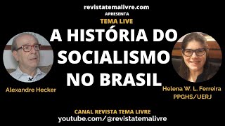 História do Socialismo no Brasil Convidado Prof Dr Alexandre Hecker [upl. by Christin]