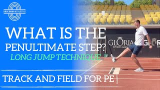 What is the Long Jump Penultimate Step [upl. by Klehm]