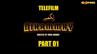 Nikammay  Telefilm  Part 1  Asad Siddiqui Nawal Saeed Yasir Hussain  Express TV [upl. by Rocher383]