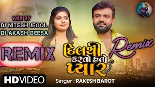 Dil Thi Karto Hato Pyaar Rakesh Barot Song Remix [upl. by Wershba]