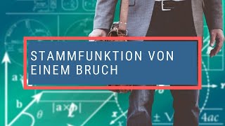 Stammfunktion von einem Bruch [upl. by Sanderson]