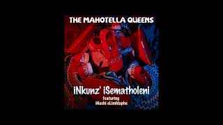 iNkunz iSematholeni  The Mahotella Queens ft iHashi eLimhlophe Official Audio [upl. by Suivatnod406]