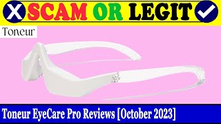 Toneur EyeCare Pro Reviews Oct 2023  Is This An Authentic Product Find Out  Scam Inspecter [upl. by Taub]