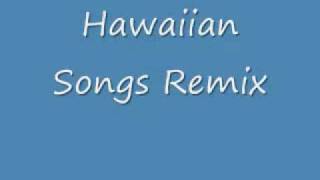 Hawaiian Songs Remix [upl. by Avrom]