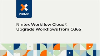 Nintex Workflow Cloud® Upgrading Workflows from O365 [upl. by Odnarb]