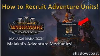 How to Unlock and Recruit Adventure Units Playing as Malakai in Total War Warhammer III ToD DLC [upl. by Aneloc]