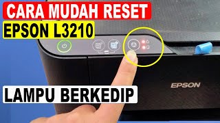 Cara RESET EPSON L3210 SERVICE REQUIRED lampu berkedip bersamaan  Download Resetter Epson L3210 [upl. by Falito108]