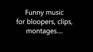 funny music for bloopers clips montages etc [upl. by Dinah]