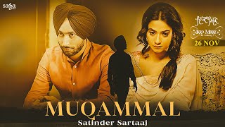 Muqammal  Satinder Sartaaj  Aditi Sharma  Ikko Mikke  New Punjabi Song 2021  Sad Song [upl. by Burrow]