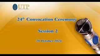 UTP 24th Convocation Ceremony Session 2 [upl. by Normac]