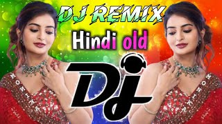 DJ REMIX ❤️🥀 Hindi old dj song 🔥❤️ Old is gold Dj  Remix hard Bass dj song Hindi old song [upl. by Mungovan]