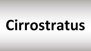 How to Pronounce Cirrostratus [upl. by Kobylak]