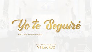 Yo te Seguiré  LLDM  Orfeón del Estado de Veracruz [upl. by Akemat412]