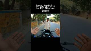 Scooty Acp Police par R15 Attack on Snake shorts trending viralshorts [upl. by Erbes]