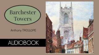 Barchester Towers by Anthony Trollope  Audiobook  Part 33 [upl. by Airdnassac]