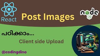 Node amp React  Image Uploadingclient side in Malayalam  Coding Dino coding malayalam learn [upl. by Akoyn]