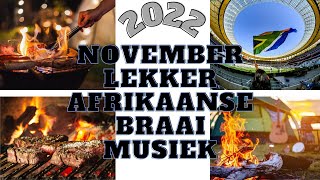 Lekker Afrikaans Braai Music 2022 [upl. by Grove]